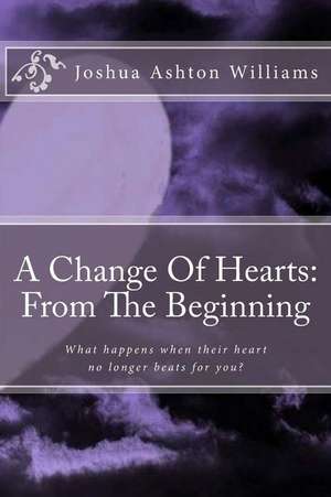 A Change of Hearts de MR Joshua Ashton Bruce Williams