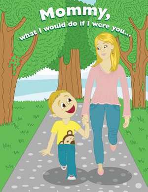 Mommy, What I Would Do If I Were You, de Joe Roberts