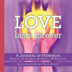 Love Lasts Forever de Noelle K. Andrew