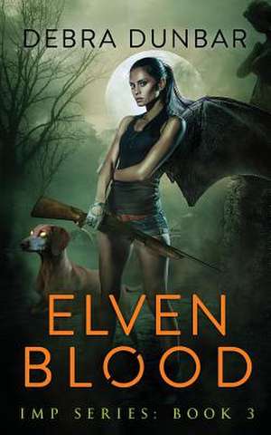 Elven Blood de Debra Dunbar