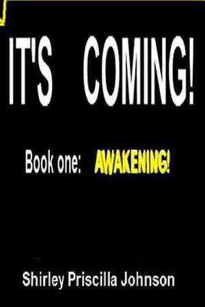 It's Coming de Shirley Priscilla Johnson