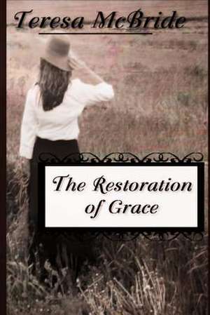 The Restoration of Grace de Teresa McBride