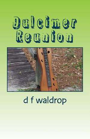 Dulcimer Reunion de D. F. Waldrop