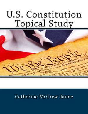 U.S. Constitution Topical Study de Mrs Catherine McGrew Jaime