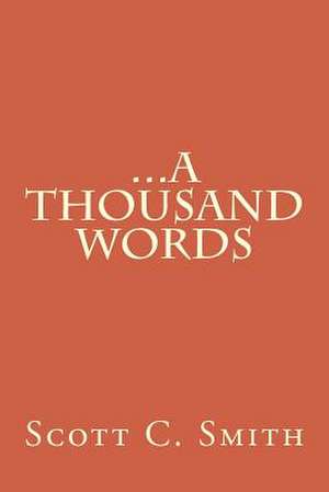 ...a Thousand Words de Scott C. Smith