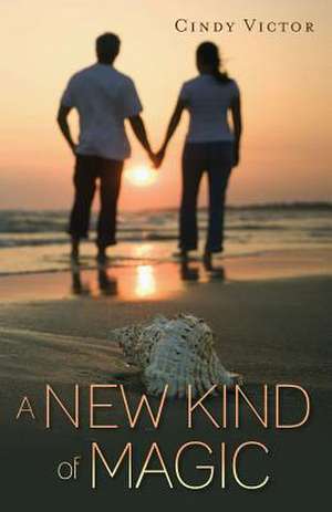 A New Kind of Magic de Cindy Victor