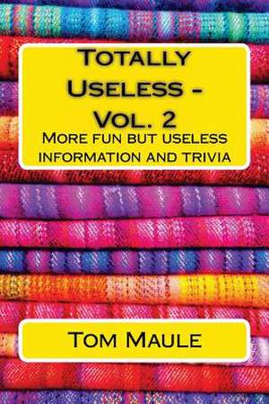 Totally Useless - Vol. 2 de Tom Maule