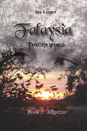 Falaysia - Foreign World de Ina Linger