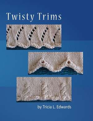 Twisty Trims de Tricia L. Edwards