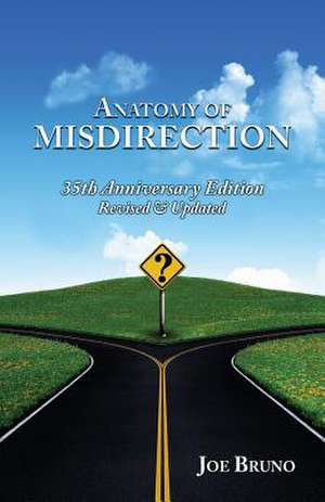 Anatomy of Misdirection de MR Joseph L. Bruno