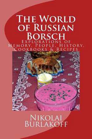 The World of Russian Borsch de Nikolai Burlakoff