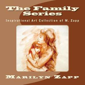 The Family Series de Marilyn Zapp