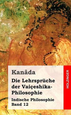 Die Lehrsprache Der Vaiceshika-Philosophie de Kanada