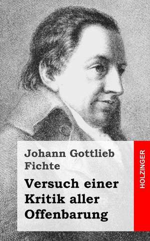 Versuch Einer Kritik Aller Offenbarung de Johann Gottlieb Fichte