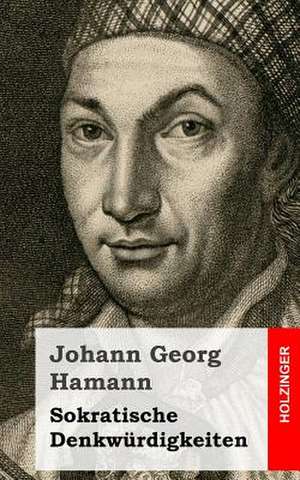 Sokratische Denkwurdigkeiten de Johann Georg Hamann