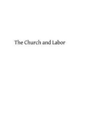 The Church and Labor de Rev L. McKenna Sj Ma