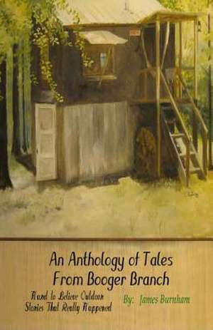 An Anthology of Tales from Booger Branch de James Burnham