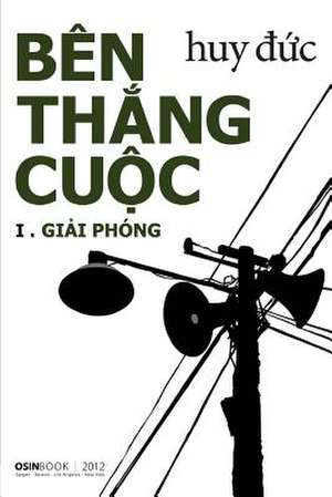 Ben Thang Cuoc I - Giai Phong de Huy Duc