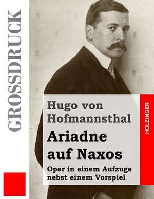 Ariadne Auf Naxos (Grossdruck) de Hugo Von Hofmannsthal