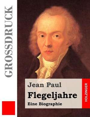 Flegeljahre (Grossdruck) de Jean Paul