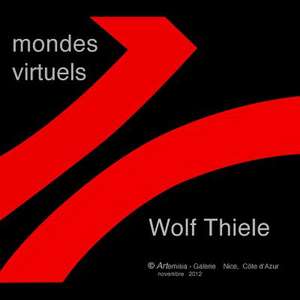 Mondes Virtuels de Wolf Thiele