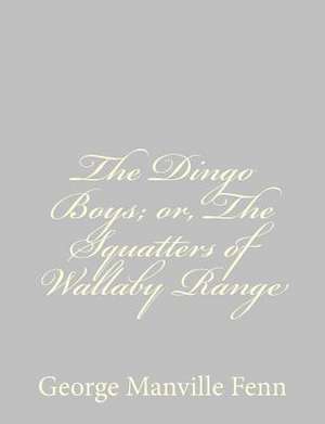 The Dingo Boys; Or, the Squatters of Wallaby Range de George Manville Fenn