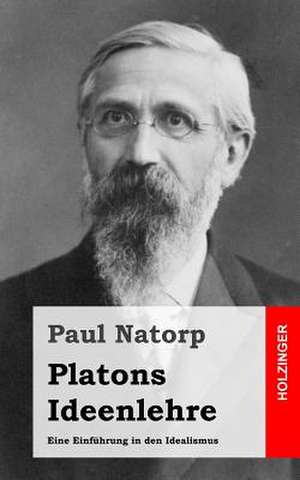 Platons Ideenlehre de Paul Natorp