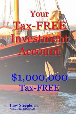 Your Tax-Free Investment Account de Law Steeple Mba