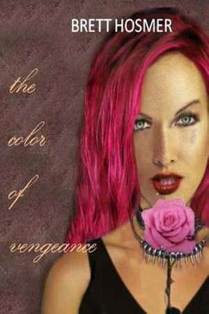 The Color of Vengeance de MR Brett Hosmer