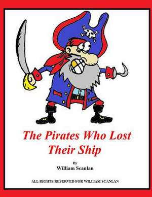 The Pirates Who Lost Their Ship de William Scanlan