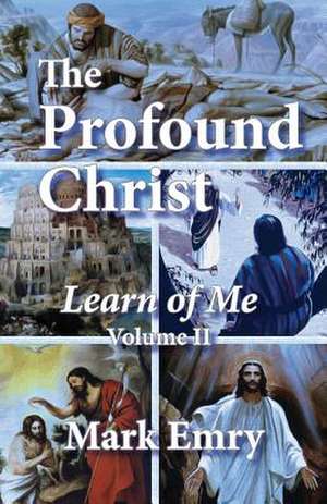 The Profound Christ, Volume II de Mark Emry