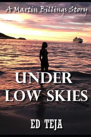 Under Low Skies de Ed Teja