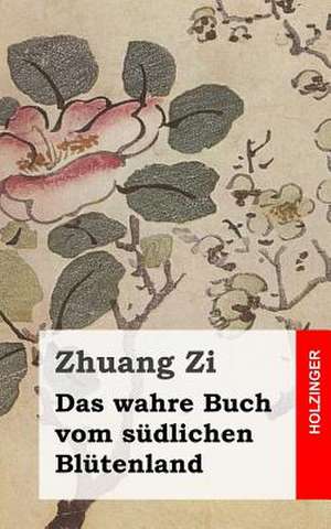 Das Wahre Buch Vom Sudlichen Blutenland de Zhuang Zi