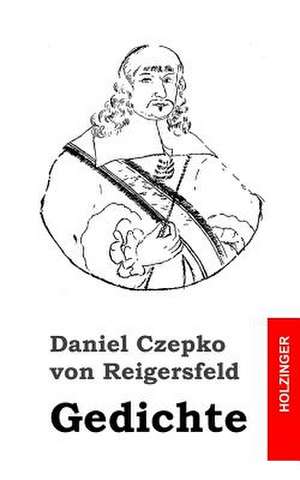 Gedichte de Daniel Czepko Von Reigersfeld