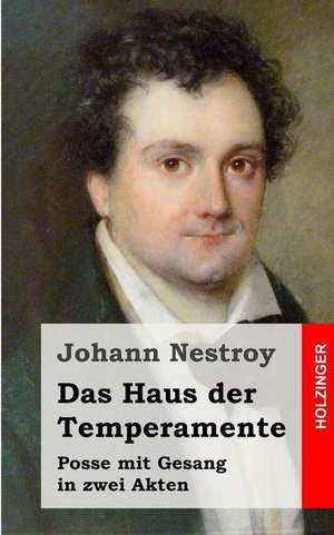 Das Haus Der Temperamente de Johann Nestroy