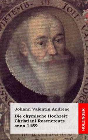 Die Chymische Hochzeit de Johann Valentin Andreae