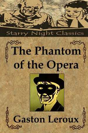 The Phantom of the Opera de Gaston LeRoux