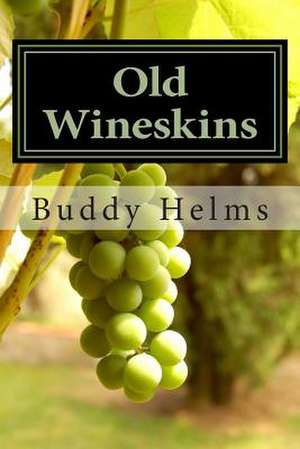 Old Wineskins de Buddy Helms