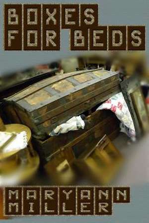 Boxes for Beds de Maryann Miller