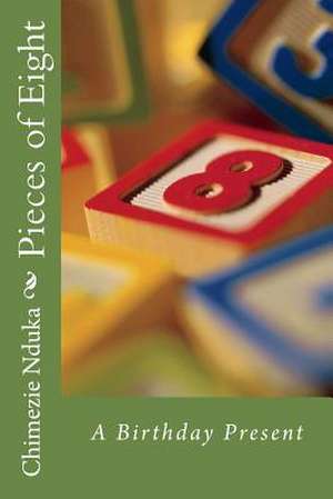 Pieces of Eight de MR Chimezie Nduka