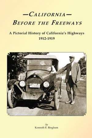 California Before the Freeways de Kenneth E. Bingham