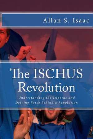 The Ischus Revolution de Allan S. Isaac