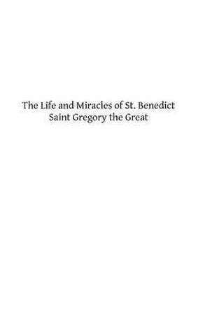 The Life and Miracles of St. Benedict de Saint Gregory the Great