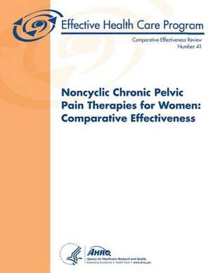 Noncyclic Chronic Pelvic Pain Therapies for Women de U. S. Department of Heal Human Services