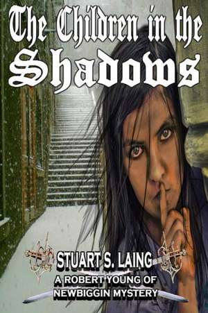 The Children in the Shadows de Stuart S. Laing