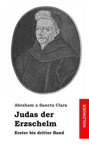 Judas Der Erzschelm de Abraham A. Sancta Clara