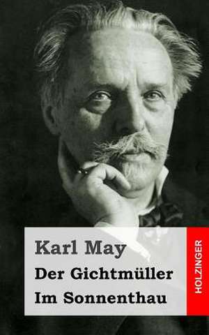 Der Gichtmuller / Im Sonnenthau de Karl May