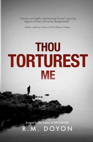 Thou Torturest Me de Rick Doyon