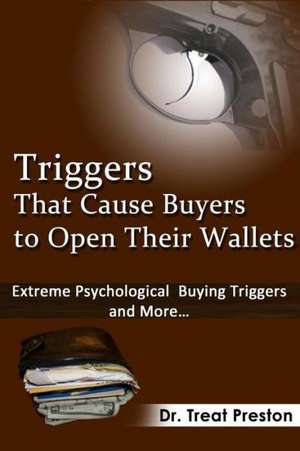 Triggers_that_cause_buyers_to_open_their_wallets: Extreme Psychological Buying Triggers and More de Leland Dee Benton