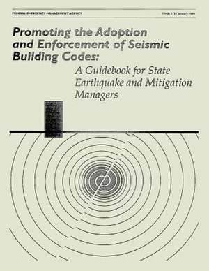 Promoting the Adoption and Enforcement of Seismic Building Codes de Federal Emergency Management Agency